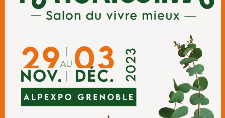 Naturissima, salon du vivre mieux à Grenoble ! 29 nov au 3 décembre 2023