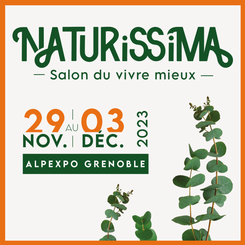 Naturissima, salon du vivre mieux à Grenoble ! 29 nov au 3 décembre 2023